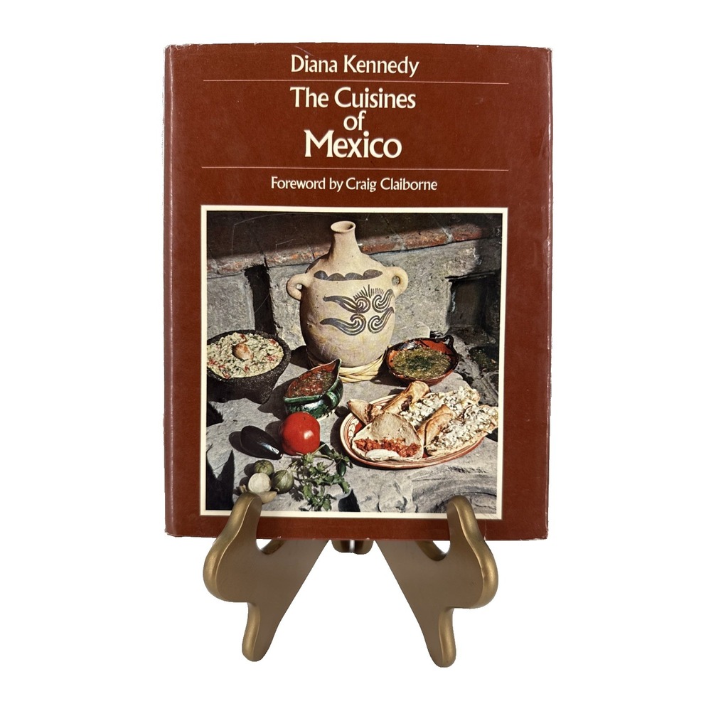 The Cuisines of Mexico by Diana Kennedy 1972 Hardcover Cookbook 4th Printing